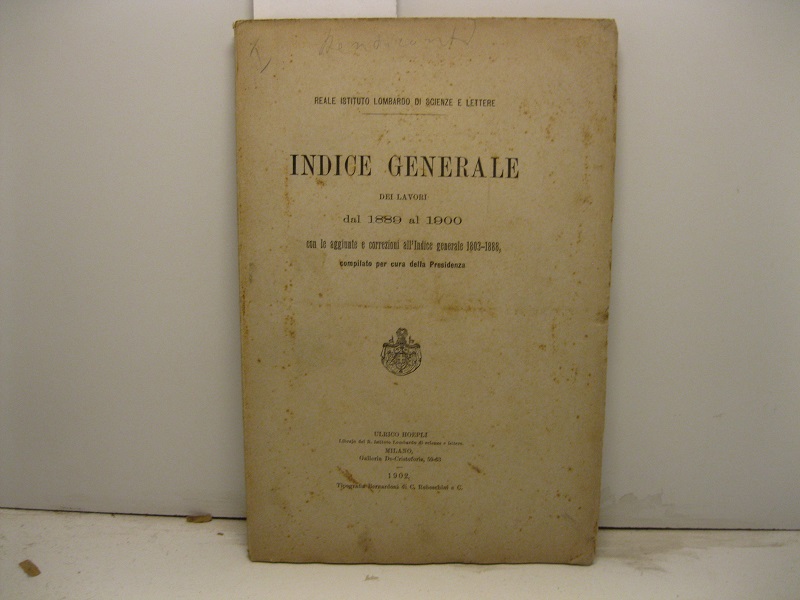 Indice generale dei lavori dal 1889 al 1900 con le aggiunte e correzioni all'Indice generale 1803-1888 compilato per cura della Presidenza